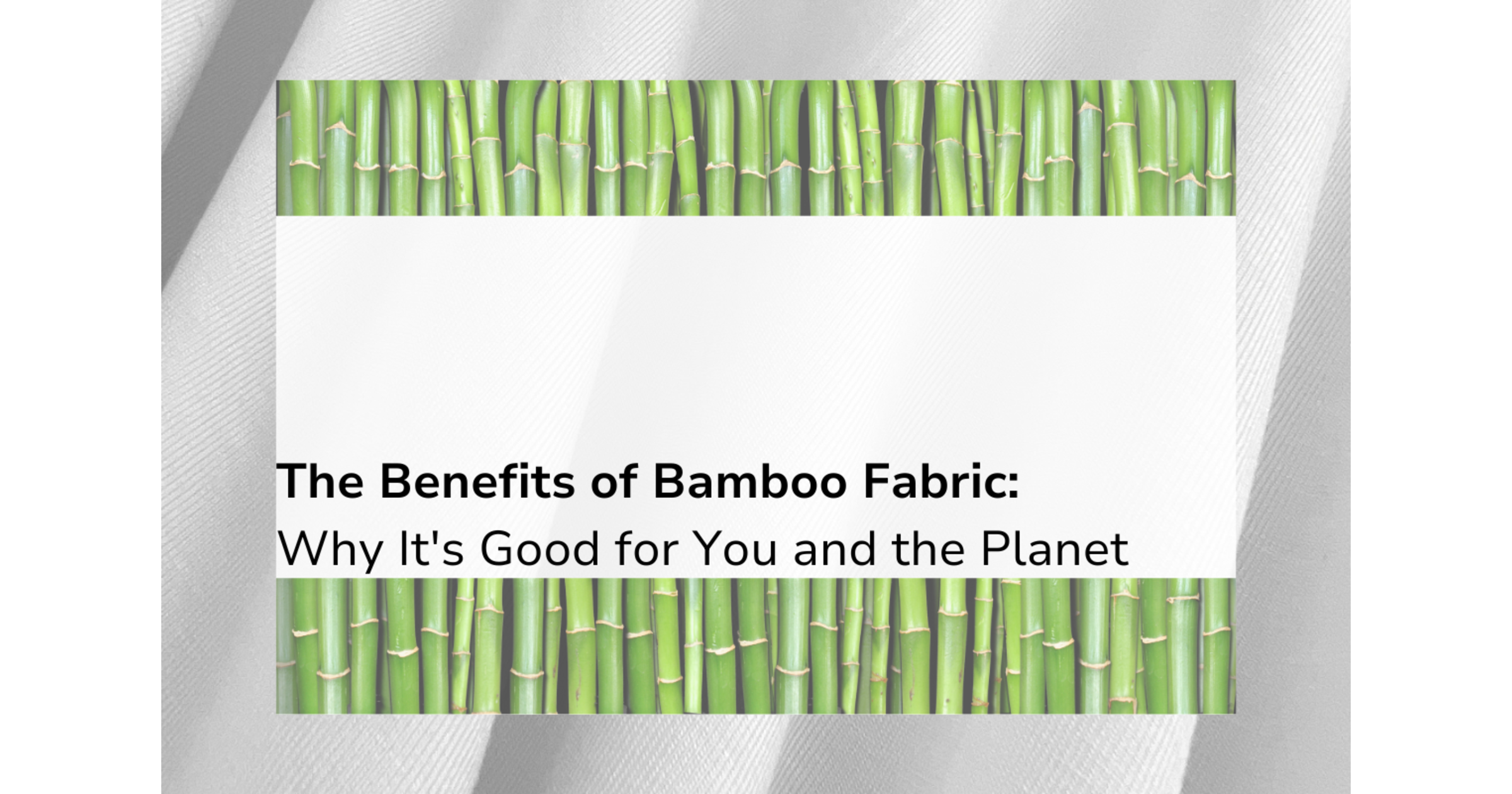 Embracing Comfort and Sustainability: Why Bamboo Fabric is Perfect